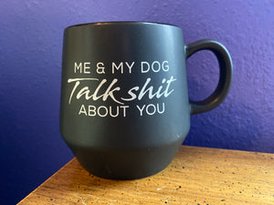 Talk Shit Mug